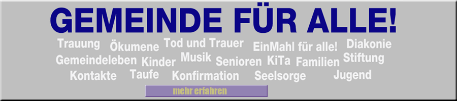 Ev. St. Georgsgemeinde Steinbach (Taunus) Gemeindevielfalt Kontakt Leitung Trauung Taufe Tod und Trauer Kinder Jugend Senioren Gemeindeleben Musik Ein Mahl für Alle Diakonie Kindergarten Krippe St. Georgsstiftung Ökumene